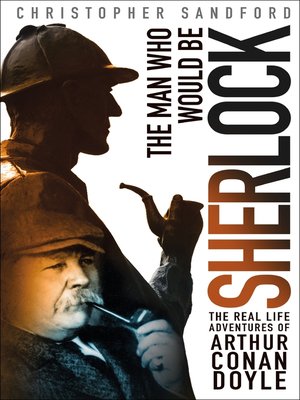 cover image of The Man Who Would Be Sherlock